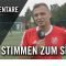 Die Stimmen zum Spiel l Düneberger SV – FC Voran Ohe (1. Runde, Pokal)