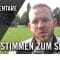 Die Stimmen zum Spiel | SC Germania Geyen – FC Rheinsüd (1. Spieltag, Bezirksliga, Staffel 1)