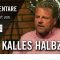 Jan Schönteich über das Pokalfinale und die Regionalliga-Meldung | Kalles Halbzeit im Verlies