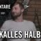 „Unglaublich traurig “ – Paloma-Trainer Steffen Harms über Spielabbrüche | Kalles Halbzeit